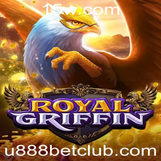 U888 bet - Desvendando o Fascínio de RoyalGriffin e a Emoção do U888 Bet